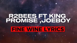 R2bees Ft King PromiseJoeboy Fine Wine Lyrics carrislyrics6759 [upl. by Eimat]