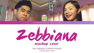 ZEBBIANA  Mashup Cover by Neil Enriquez amp Pipah Pancho Color Coded Lyrics [upl. by Kerrie]