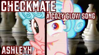 quotCheckmatequot A Cozy Glow Song AshleyH [upl. by Lloyd415]