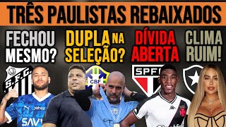 NEYMAR VAI PRO SANTOS SP COBRA CALOTE R9 E GUARDIOLA NA SELEÇÃO TRETA NO BOTA TRIO CAIU LUSA E [upl. by Fried]