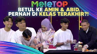 Eksklusif TAK SANGKA Kembar Genius Amin amp Abid Pernah Di Kelas Terakhir  MeleTOP  Nabil amp Hawa [upl. by Tirzah]