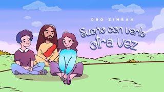 Dúo Zimrah  Sueño Con Verlo Otra Vez Video Lyric Oficial [upl. by Auston]