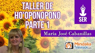 Taller de Hooponopono por María José Cabanillas PARTE 1 [upl. by Asabi135]