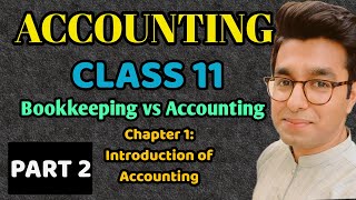 2  Bookkeeping vs Accounting  Introduction of Accounting  Class 11  Chapter 1  Accounts [upl. by Kolva636]