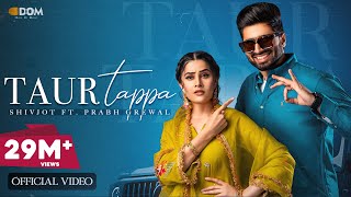 Taur Tappa Official Video Shivjot  Gurlez Akhtar  Aman Hayer  New Punjabi Song 2023 [upl. by Ardnovahs985]