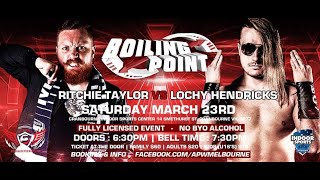 APW  Boiling Point 2019 Ritchie Taylor Vs Lochy Hendricks [upl. by Zosi342]