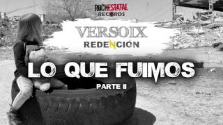 VERSOIX  Lo Que Fuimos 2 Audio Oficial [upl. by Rosol]