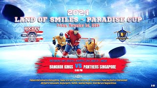 Bangkok Kings ۷ʂ Panthers Singapore  Land of Smiles  Paradise Cup  Div Int D  North D  West [upl. by Meehar888]