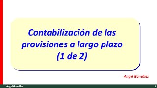 Contabilidad de las Provisiones a Largo Plazo 1 de 2 [upl. by Cheadle105]