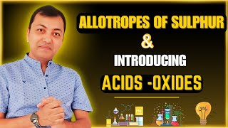 Allotropes of Sulphur amp Introducing Acids  Oxides  Part 1  By Mannu Sir  In Hindi [upl. by Hara]