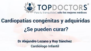 Cardiopatías congénitas y adquiridas ¿Se pueden curar [upl. by Kelcie]