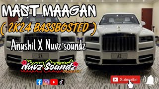 Mast Maagan  2k24 Bassbosted  Anushil X Nuvz soundz X Imzxide anushil679 [upl. by Amalea55]