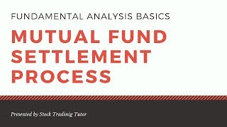 Mutual Fund Settlement Process [upl. by Arotak]