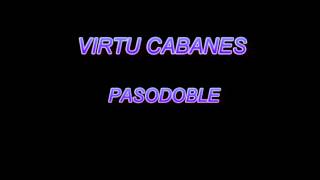 VIRTU CABANES PASODOBLE [upl. by Lanctot]