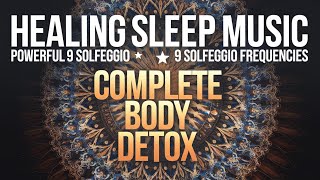 Solfeggio Frequencies Sleep Music – The 9 Healing Tones for Deep Relaxation [upl. by Camile]