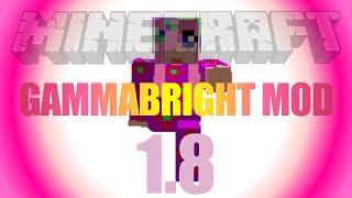 Gammabright Mod 18  how to install in Minecraft 18 [upl. by Farrah440]