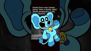 Donald Duck voice James saying quotHave a Spooky Nightquot Bubba Bubbaphant Quote Poppy Playtime [upl. by Ainez]