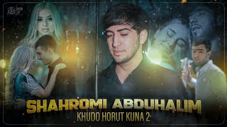 Клип Шахроми Абдухалим  Худо Хорут Кна 2  премьера Shahromi Abduhalim  KHudo horut Kna 2 [upl. by Garner455]