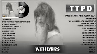 Taylor Swift 2024 With Lyrics  TTPD The Anthology Full Album Playlist 2024 [upl. by An]