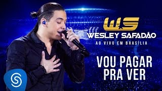 Wesley Safadão  Vou Pagar Pra Ver DVD Ao Vivo em Brasília [upl. by Boigie]