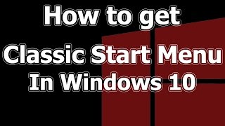 Get Classic Start Menu In Windows 10  Classic Shell How To [upl. by Edmanda539]