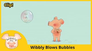 Wibbly Pig  Wibbly Blows Bubbles [upl. by Kessia112]