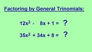 Algebra  Factoring by General Trinomials 13 [upl. by Quintessa591]