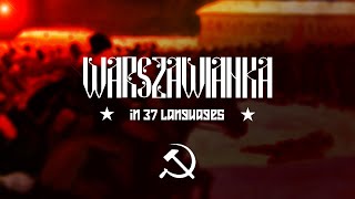 Warszawianka  In 37 Languages [upl. by Jaimie313]