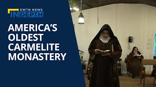 A Look Into America’s Oldest Carmelite Monastery  EWTN News In Depth July 15 2022 [upl. by Atiuqrehs]