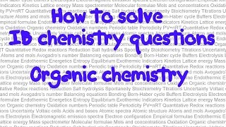 Organic chemistry 1 How to solve IB chemistry problems in paper 1 [upl. by Annaxor]