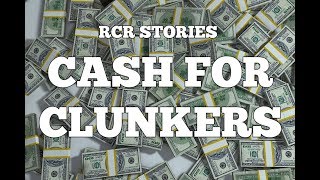 Cash For Clunkers RCR Stories [upl. by Leamhsi]