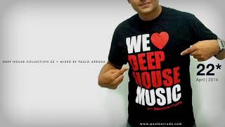 DJ Paulo Arruda  Deep House Collection 22 [upl. by Rednael]