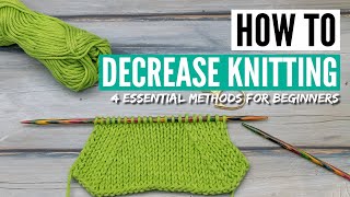 How to decrease in knitting  4 essential techniques for beginners [upl. by Hole]