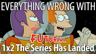 Everything Wrong With Futurama S1E2  “The Series Has Landed” [upl. by Eneluqcaj987]