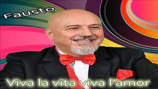 Fausto  Viva la vita vita lamor Lyrics [upl. by Port117]