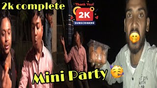 Finally 2k Subscriber Complete Hua  Mini party 🎉  New vlog video [upl. by Eeliram8]