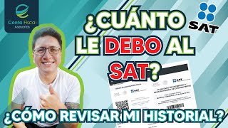 ►🔥¿Cuánto le debo al SAT¿Cómo REVISAR mi HISTORIAL e INFORMACIÓN SAT 🔥 [upl. by Tomas]