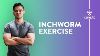 How To Do The Inchworm Exercise by Cult Fit  Inchworm Exercise  Abs Workout  Cult Fit  Cure Fit [upl. by Ahsyas]