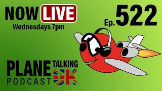 Episode 522  Towbars and Summer Blowouts  Plane Talking UK  Aviation Podcast [upl. by Rennob]