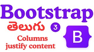 Columns justify content in bootstrap telugu telugu coding bootstrap [upl. by Ramuk]