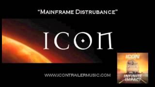 ICON Trailer Music  quotMainframe Disturbancequot Video [upl. by Analim768]