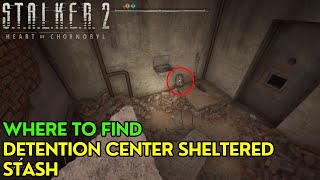 STALKER 2 Heart of Chornobyl  How to Get Detention Center Sheltered Stash [upl. by Inglebert15]