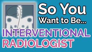 So You Want to Be an INTERVENTIONAL RADIOLOGIST Ep 47 [upl. by Eerual]