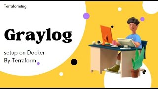 Terraform to setup Graylog  Graylog on Docker [upl. by Seafowl]