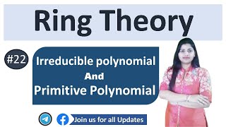 Irreducible polynomial and primitive polynomial examples  Ring Theory  Part  22 [upl. by Nottap]