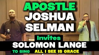 Apostle Joshua Selman invites Solomon Lange to Sing ALL I SEE IS GRACE [upl. by Stubbs]