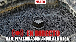 ARABIA SAUDÍ PEREGRINACIÓN AL HAJJ 2023 I EN DIRECTO MARCA [upl. by Westerfield]