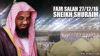 Fajr Salah LIVE  Sheikh Shuraim  27122016 Masjid alHaraam [upl. by Efinnej]