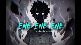 Ene Ene Ene songslowedreverb [upl. by Notak]