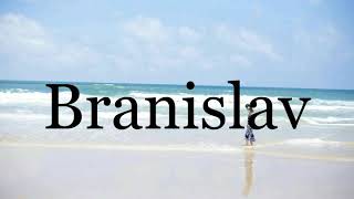 How To Pronounce Branislav🌈🌈🌈🌈🌈🌈Pronunciation Of Branislav [upl. by Yendic549]